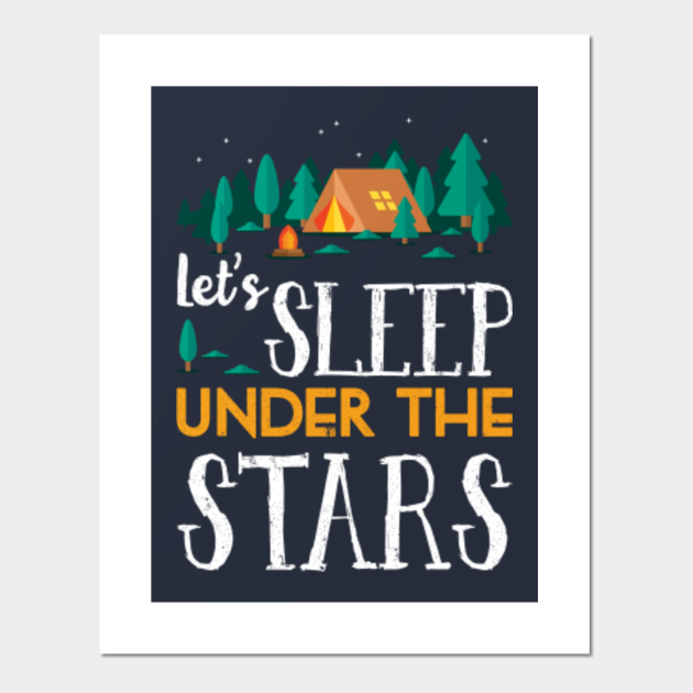 Sleep under the stars camping Campings Posters and Art Prints
